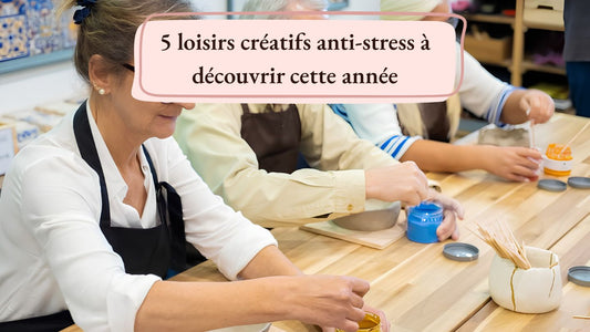 5 loisirs créatifs anti-stress à découvrir cette année