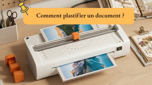 Comment plastifier un document